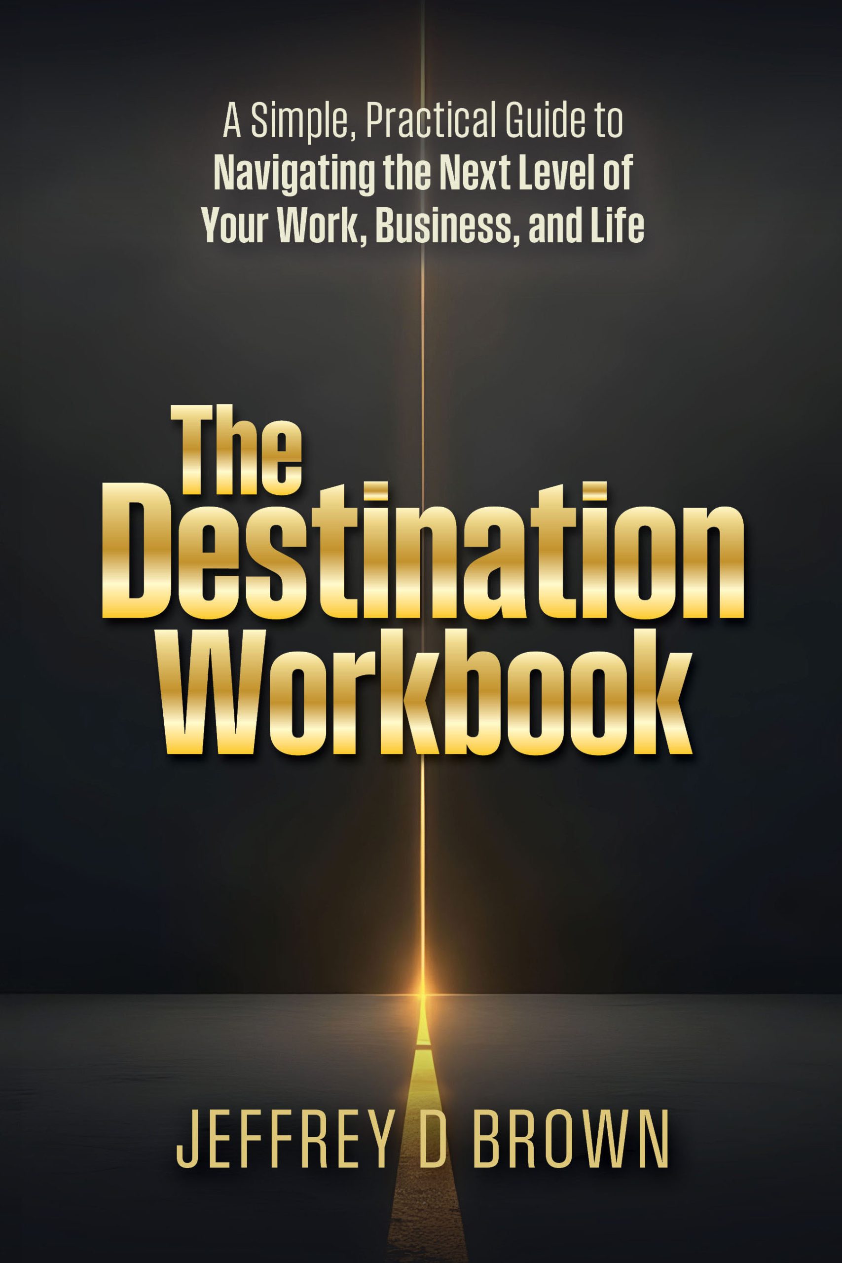 The Destination Workbook The Destination Workbook